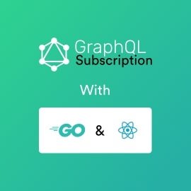 GraphQL Subscription gqlgen golang react js