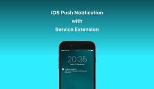 iOS Push Notificaion with Service Extension