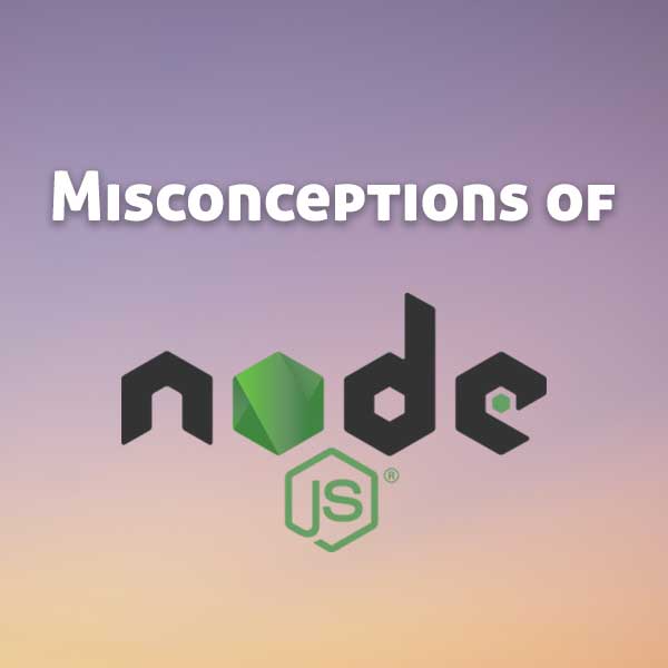 misconception of node js